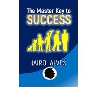 THE MASTER KEY TO SUCCESS