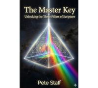 The Master Key: Unlocking the Three Pillars of Scripture: 12 (The Hermetic Principles)