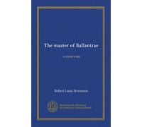 The master of Ballantrae: a winter's tale