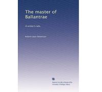 The master of Ballantrae: A winter's tale,