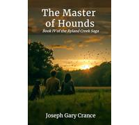The Master of Hounds: Book IV of the Ryland Creek Saga