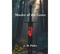 The Master of the Grave: Part I