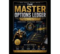 The Master Option Ledger: Advanced Strategy Execution and Risk Management Journal