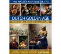 The Master Painters Of The Dutch Golden Age