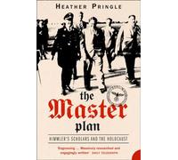 The Master Plan: Himmler's Scholars and the Holocaust [Idioma Inglés]