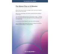 The Master Plan in 10 Minutes: God’s Plan for You, Me, and All Creation (The Master Plan Library)
