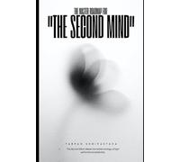 The Master Roadmap for "The Second Mind": The Second Mind: Master the hidden biology of high-performance leadership.
