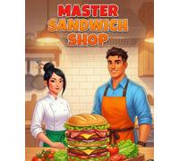 THE MASTER SANDWICH SHOP: 25 Healthy Wrap, Panini, and Gourmet Sandwich Recipes, Mastering Advanced Kitchen Safety and Professional Ingredient ... for Independent Young Chefs (The Junior Chef)