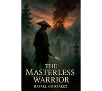 The Masterless Warrior