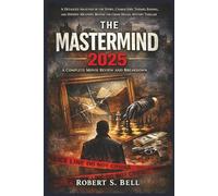 THE MASTERMIND 2025: A COMPLETE MOVIE REVIEW AND BREAKDOWN: A Detailed Analysis of the Story, Characters, Themes, Ending, and Hidden Meaning Behind the Crime-Drama Mystery Thriller