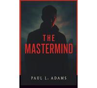 THE MASTERMIND: An In-Depth Guide to the Drama/Crime Film: Unpacking the Story, Characters, Themes, Cinematic Techniques, and More
