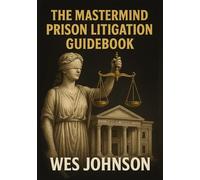 The Mastermind Prison Litigation Guidebook