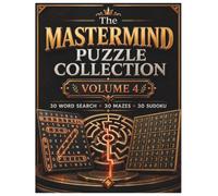 The Mastermind Puzzle Collection: Volume 4: Relaxing Puzzle Challenges: 90 Large Print Word Search, Mazes and Sudoku