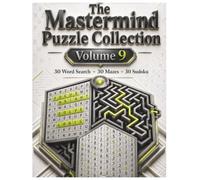 The Mastermind Puzzle Collection: Volume 9: Brain Fitness Puzzle Book: 90 Large Print Word Search, Sudoku & Mazes