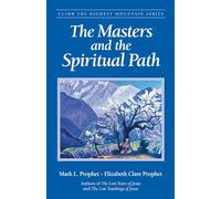 The Masters and the Spiritual Path (Climb the Highest Mountain Series)