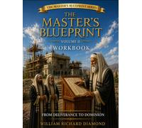 The Master's Blueprint: From Deliverance to Dominion: Workbook