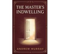 THE MASTER'S INDWELLING