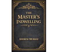 The Master's Indwelling