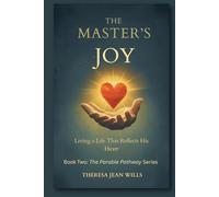 The Master's Joy: Living a Life Reflecting His Heart (The Parable Pathway Series)
