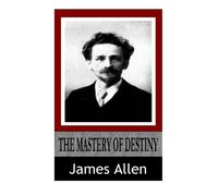 The Mastery of Destiny