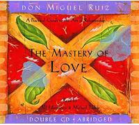 [The Mastery of Love] (By: Don Miguel Ruiz) [published: January, 2005]