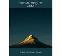 The Mastery Of Self: An Exploration Of Inner Strength