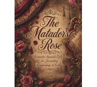 The Matador’s Rose: Romantic Spanish Ephemera for Journaling, Scrapbooking, & Collage