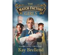 The Match Factory Girls: A BRAND NEW Victorian saga of hope, survival and the fight for a mother’s future