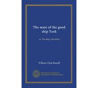 The mate of the good ship York: or, The ship's adventure