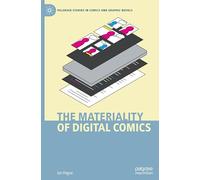 The Materiality of Digital Comics (Palgrave Studies in Comics and Graphic Novels)