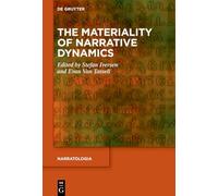 The Materiality of Narrative Dynamics: 94 (Narratologia, 94)