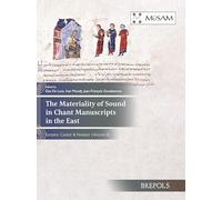 The Materiality of Sound in Chant Manuscripts in the East