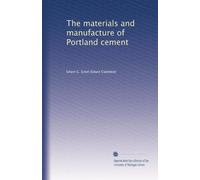 The materials and manufacture of Portland cement