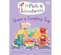 The Math Adventurers Share a Camping Trip: A Story About Division