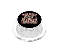 The Math Ain't Mathin' Muestra tu Trabajo Volver a la Escuela Maestro PopSockets PopGrip para MagSafe