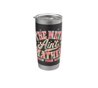 The Math Ain't Mathin' Muestra tu trabajo Volver a la escuela Maestro Vaso térmico de acero inoxidable de doble pared