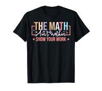 The Math Ain't Mathin Show Your Work Funny Math Teacher Joke Camiseta