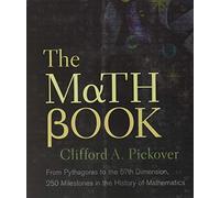 The Math Book: From Pythagoras to the 57th Dimension, 250 Milestones in the History of Mathematics (Union Square & Co. Milestones)