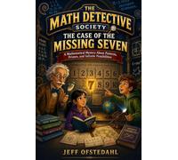 The Math Detective Society: The Case of the Missing Seven: 2