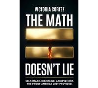 The Math Doesn't Lie: Self-image. Discipline. Achievement. The Proof America Just Provided.