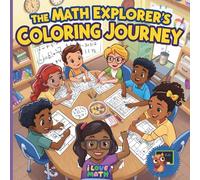 The Math Explores Coloring Journey: An Educational Activity Book with Math Stories and Pictures to Color for Kids