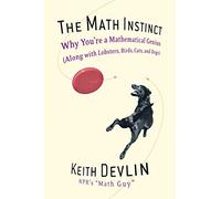 The Math Instinct: Why You're a Mathematical Genius (Along with Lobsters, Birds, Cats, and Dogs)