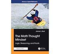 The Math Thought Mindset: Logic, Reasoning, and Proofs (Advances in Applied Mathematics)