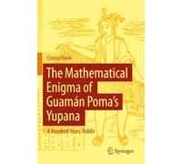 The Mathematical Enigma of Guamán Poma’s Yupana: A Hundred Years' Riddle