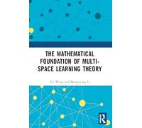 The Mathematical Foundation of Multi-Space Learning Theory