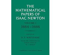 The Mathematical Papers of Isaac Newton: Volume 1 (The Mathematical Papers of Sir Isaac Newton)