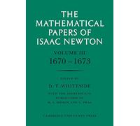 The Mathematical Papers of Isaac Newton: Volume 3 (The Mathematical Papers of Sir Isaac Newton)