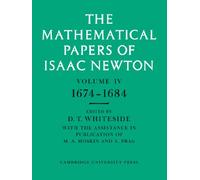 The Mathematical Papers of Isaac Newton: Volume 4, 1674-1684 (The Mathematical Papers of Sir Isaac Newton) (v. 4)