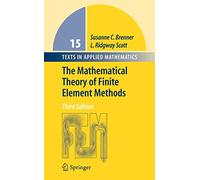 The Mathematical Theory of Finite Element Methods: 15 (Texts in Applied Mathematics)