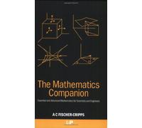 The Mathematics Companion: Mathematical Methods for Physicists and Engineers